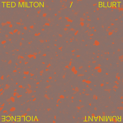 Ted Milton Ruminant Violence Vinyl 12"