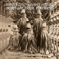 MusciRoberto / VenostaGiovanni Urban & Tribal Portraits Vinyl LP