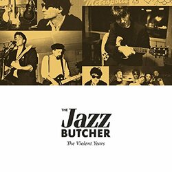The Jazz Butcher The Violent Years CD