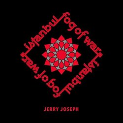 Jerry Joseph Istanbul / Fog Of War Vinyl LP