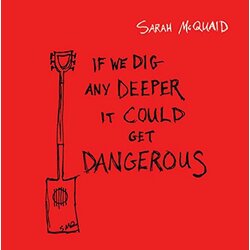 Sarah Mcquaid If We Dig Any Deeper It Could Get Dangerous Vinyl LP