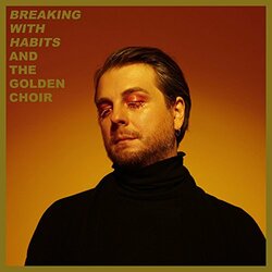 & The Golden Choir Breaking With Habits Vinyl LP +g/f
