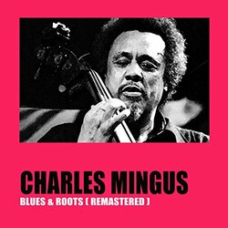 Charles Mingus Blues & Roots Vinyl LP