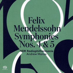 Felix Mendelssohn-Bartholdy / NDR Radiophilharmonie / Andrew Manze Symphonies Nos. 4 & 5 SACD