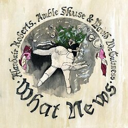 RobertsAlasdair / McguinnessDavid What News Vinyl LP