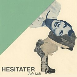 Pale Kids Hesitater 7"