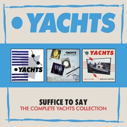Yachts Suffice To Say: Complete Yachts Collection box set 3 CD