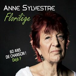 Anne Sylvestre Florilege: 60 Ans De Chanson Deja 3 CD