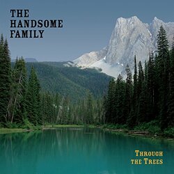 Handsome Family Through The Trees (20th Anniversary Edition) Vinyl LP