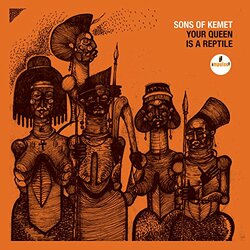 Sons Of Kemet Your Queen Is A Reptile 