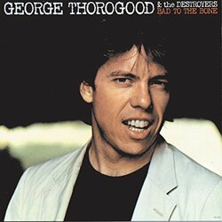 George & Destroyers Thorogood Bad To The Bone 180gm Vinyl LP