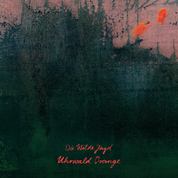 Die Wilde Jagd Uhrwald Orange Vinyl LP