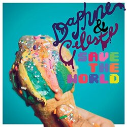 Daphne & Celeste Daphne & Celeste Save The World Vinyl LP