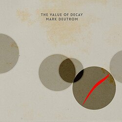 Mark Deutrom Value Of Decay VINYL 2 LP