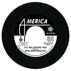 Soul Bros. Six I'll Be Loving You / Walkin Up A One Way Street 7"