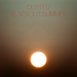 Dusted Blackout Summer 180gm Coloured Vinyl LP