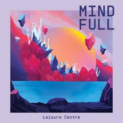 Leisure Centre Mind Full Vinyl LP