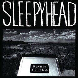 Sleepyhead Future Exhibit Goes Here Vinyl 2 LP