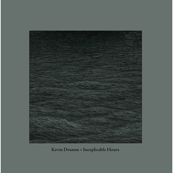 Kevin Drumm Inexplicable Hours Vinyl LP
