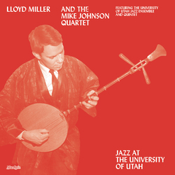 Lloyd Miller Jazz At The University Of Utah Vinyl LP