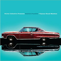 Bostich + Fussible Tijuana Sound Machine (Nortec Collective Presents) Vinyl LP