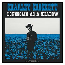 Charley Crockett Lonesome As A Shadow Vinyl LP