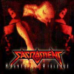 Sacrament Haunts Of Violence Vinyl LP