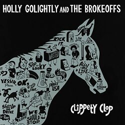 Holly & The Brokeoffs Golightly Clippety Clop Vinyl LP