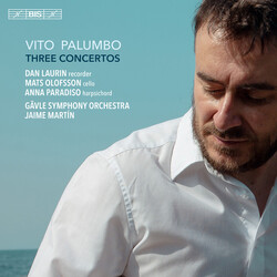 Vito Palumbo / Dan Laurin / Mats Olofsson / Anna Paradiso / Gävle Symfoniorkester / Jaime Martín Three Concertos SACD
