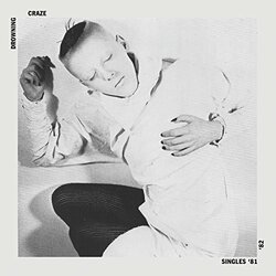 Drowning Craze Singles 81-82 Vinyl 2 LP