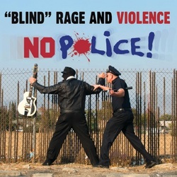 Blind Rage & Violence No Police 7"
