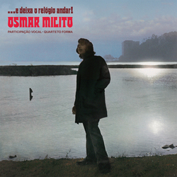 Osmar Milito ...E Deixa O Relógio Andar! Vinyl LP