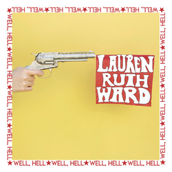 Lauren Ruth Ward Well Hell 150gm Vinyl LP +g/f