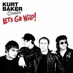 Kurt Baker Let's Go Wild Vinyl LP