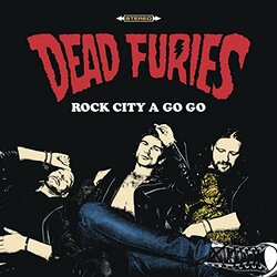 Dead Furies Rock City A Go Go Vinyl LP