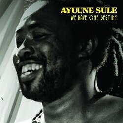 Ayuune Sule We Have One Destiny Vinyl LP