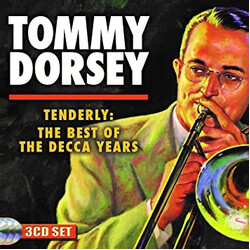 Tommy Dorsey Tenderly: The Best Of The Decca Years CD