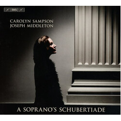 Carolyn Sampson / Joseph Middleton A Soprano's Schubertiade SACD