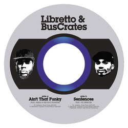Libretto & Buscrates Ain't That Funky / Sentences Ft. Vic Spencer 7"