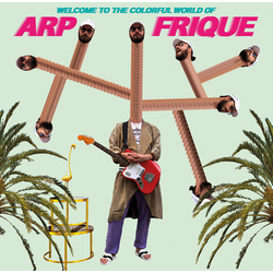Arp Frique Welcome To The Colorful World Of Arp Frique Vinyl LP
