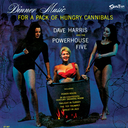 Dave & Powerhouse Five Harris Dinner Music For A Pack Of Hungry Cannibals Vinyl LP
