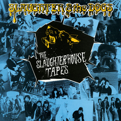 Slaughter & The Dogs Slaughterhouse Tapes Vinyl LP