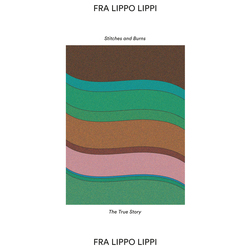 Fra Lippo Lippi Stitches & Burns vinyl 7