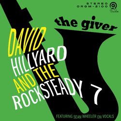 The Dave Hillyard Rocksteady 7 The Giver Vinyl LP