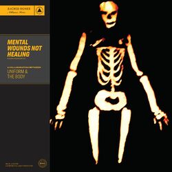 Uniform & The Body Mental Wounds Not Healing Vinyl LP
