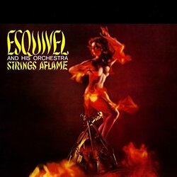 Esquivel & His Orchestra Strings Aflame 180gm ltd Vinyl LP