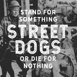Street Dogs Stand For Something Or Die For Nothing Vinyl LP +g/f