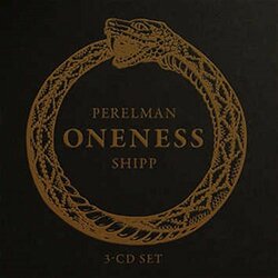 PerelmanIvo / ShippMatthew Oneness 3 CD
