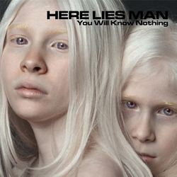 Here Lies Man You Will Know Nothing VINYL LP
