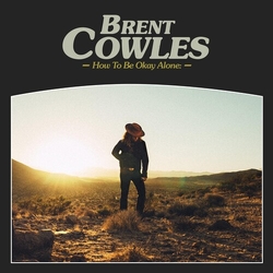 Brent Cowles How To Be Okay Alone Vinyl LP